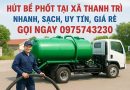 Hút bể phốt tại Xã Thanh Trì nhanh, sạch, uy tín, giá rẻ gọi ngay 0975743230